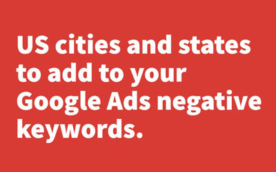 A List of Cities and States to Add to Google Negative Keywords